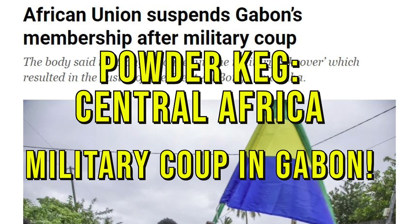 Regional African War Escalating. Likely US Trained Military Coup Takeover of Gabon