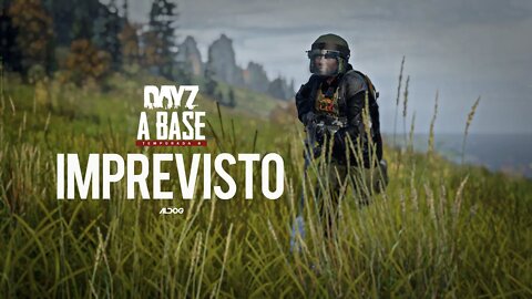 DayZ A Base | Imprevisto