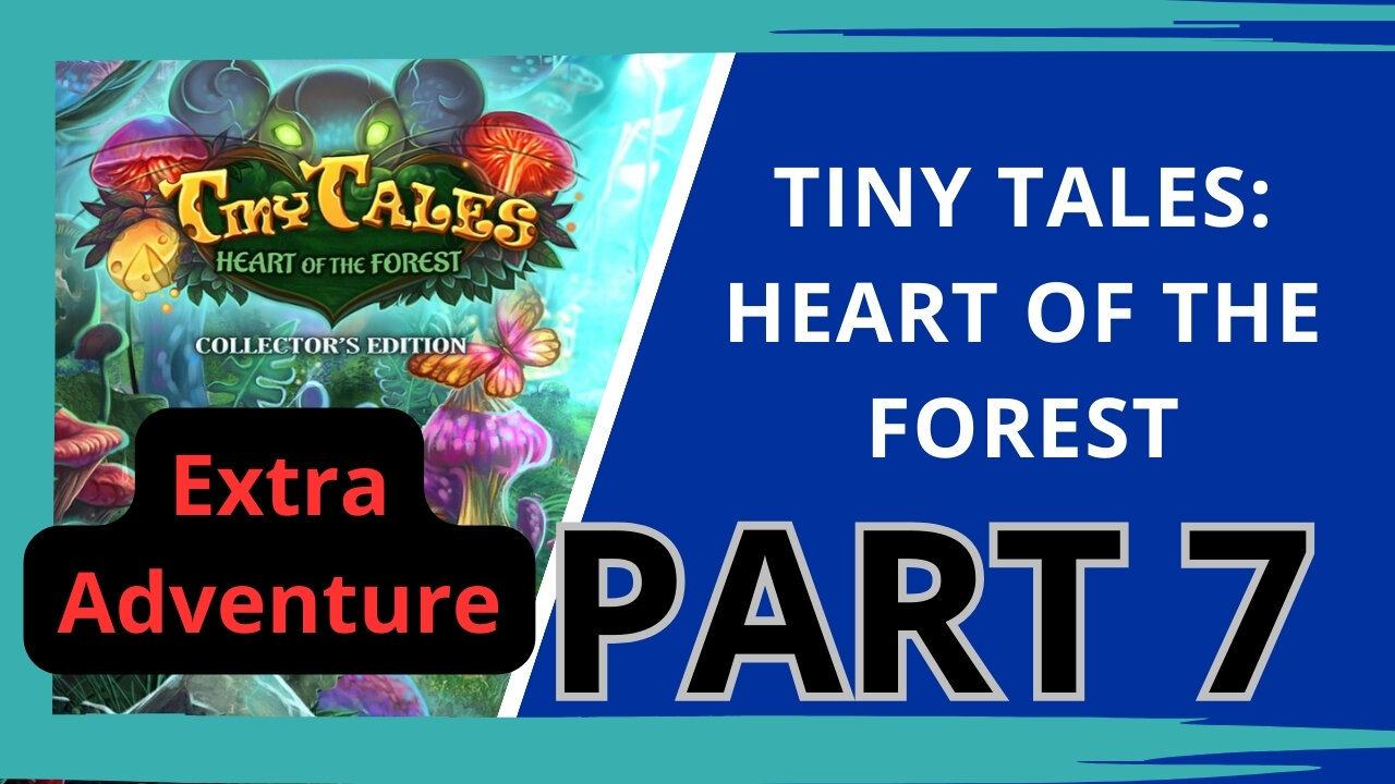 Tiny Tales: Heart Of The Forest (Part 7) - BONUS Adventure