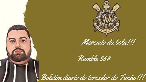 Boletim diário do torcedor timão na rumble 36#