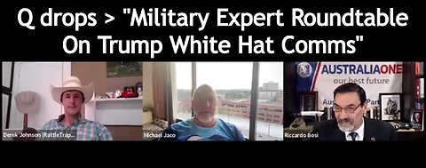 Riccardo Bosi & Derek Johnson: Q > "Military Expert Roundtable On Trump White Hat Comms"