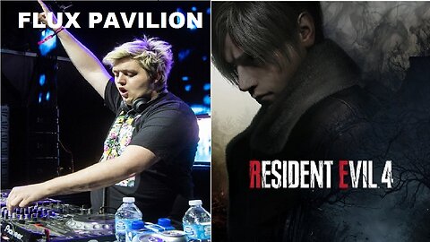 FLUX PAVILION com RESIDENT EVIL 4 REMAKE.