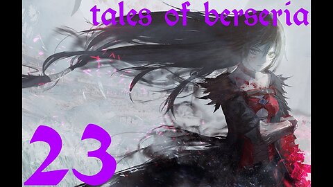Tales of Berseria |23| Ils sont figés Oo