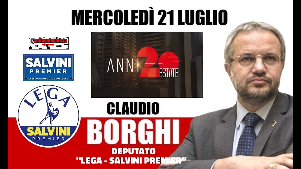 🔴 On. Claudio Borghi ospite nella trasmissione "ANNI 20" su Rai2 (21/07/2021).