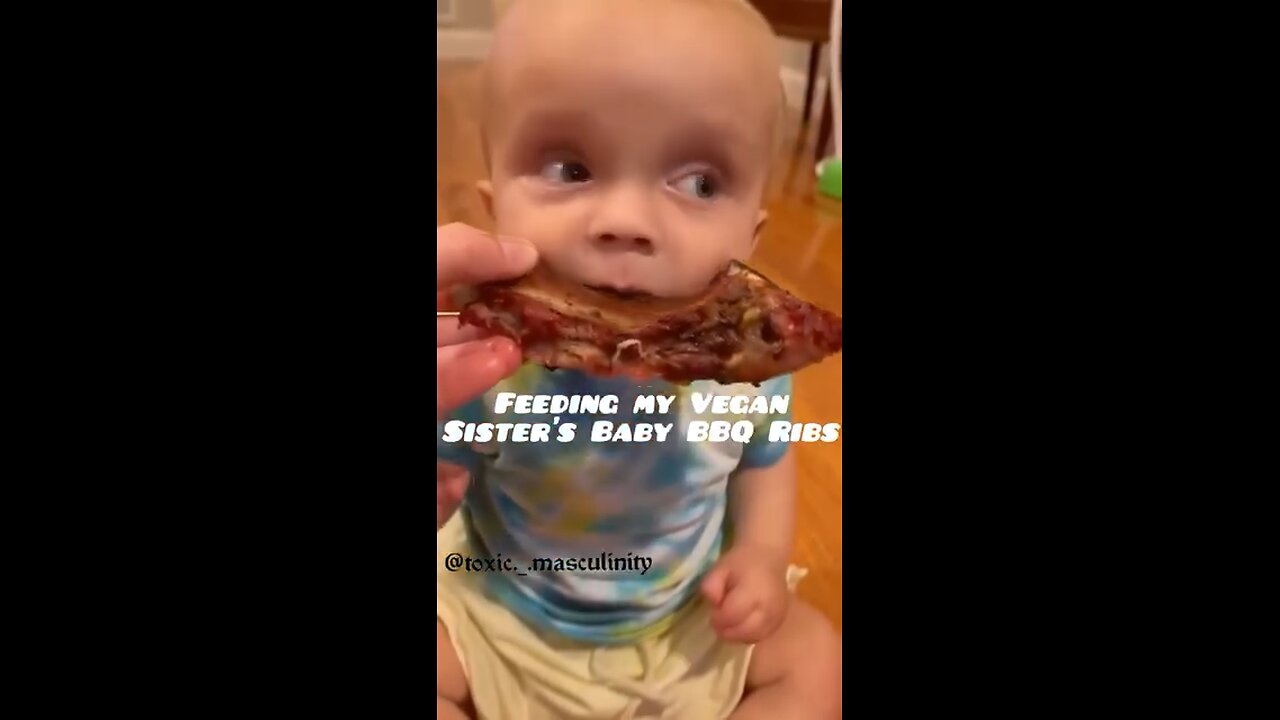 Watch him feed his vegan sister’s baby BBQ ribs!