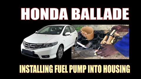 HONDA BALLADE - INSTALL FUEL PUMP INTO HOUSING