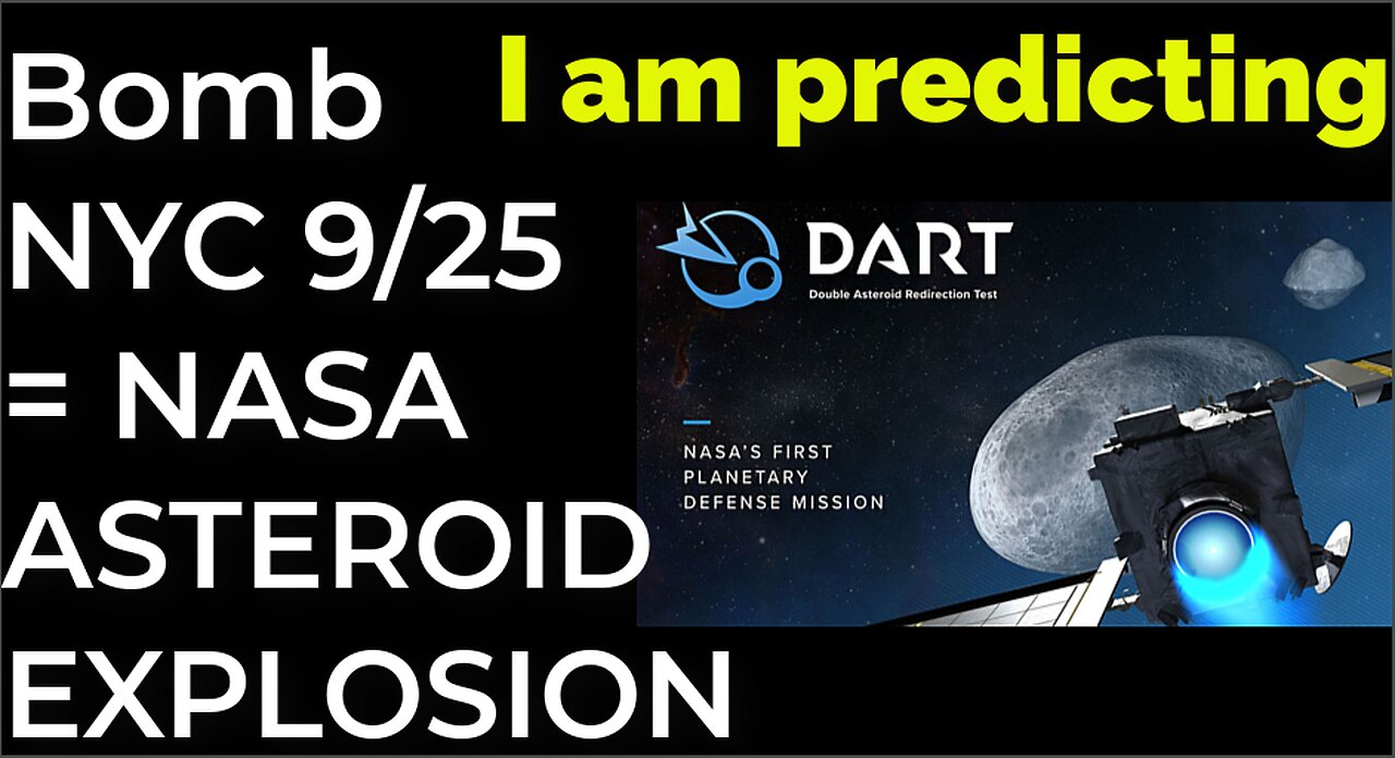 I am predicting: Bomb in NYC on Sep 25 = NASA ASTEROID EXPLOSION