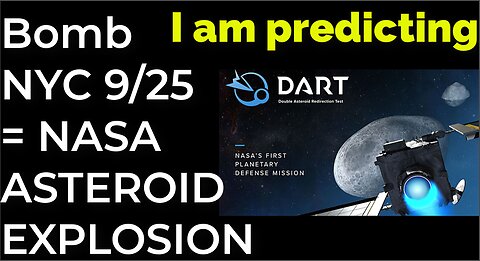 I am predicting: Bomb in NYC on Sep 25 = NASA ASTEROID EXPLOSION