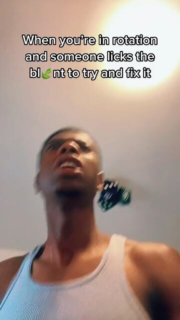 Ew Please Don’t Lick The Blunt