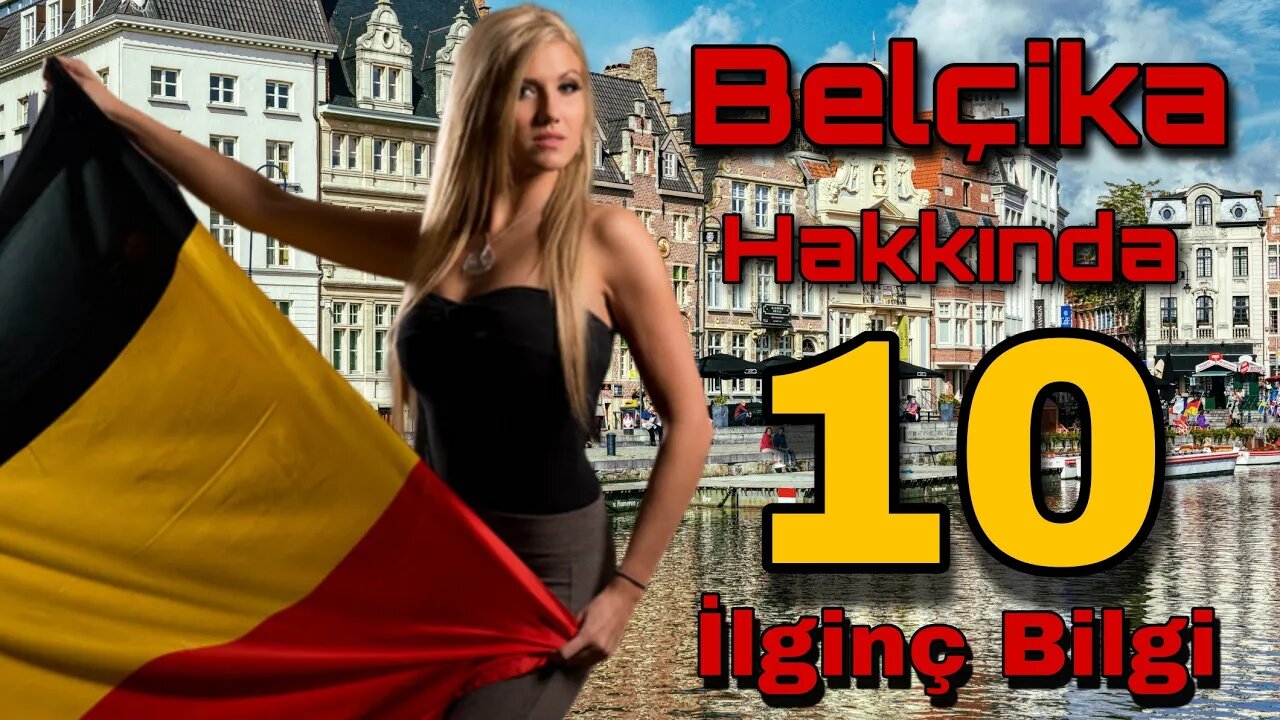 Belçika Hakkında 10 İlginç Bilgi