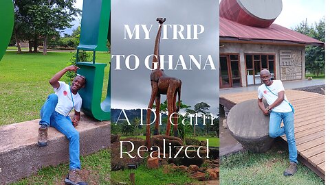 My Ghana Trip: A Dream Relialized