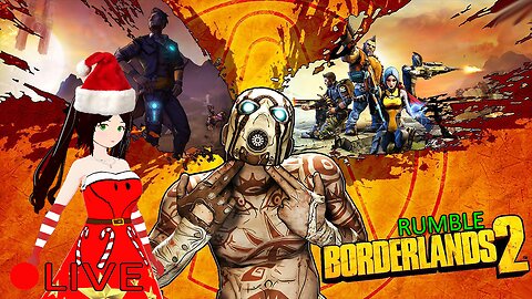 (VTUBER) - Back 2 the Borderlands - Borderlands 2 Co Op with Rei & Raven - Rumble