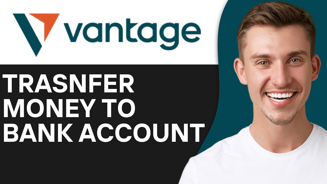 How To Transfer Money From Vantage To Bank Account