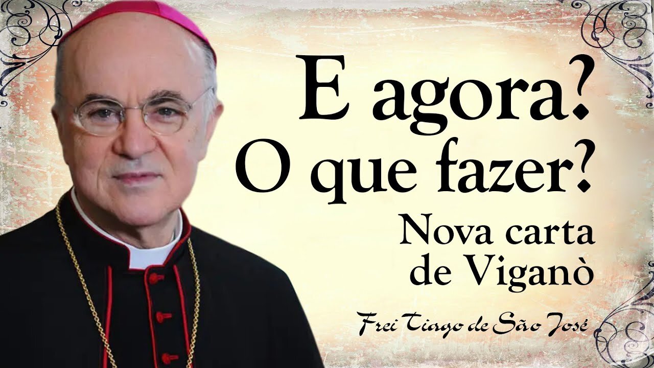 Viganò em sua nova carta apresenta as soluções para todos os católicos verdadeiros - Frei Tiago