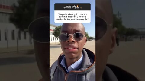 Estou trabalhando em Portugal e meu patrão não me deu contrato