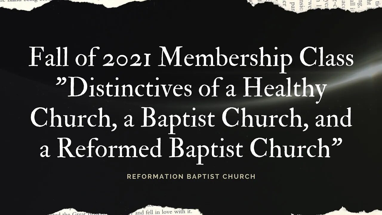 Distinctives of a Healthy Church, a Baptist Church, and a Reformed Baptist Church