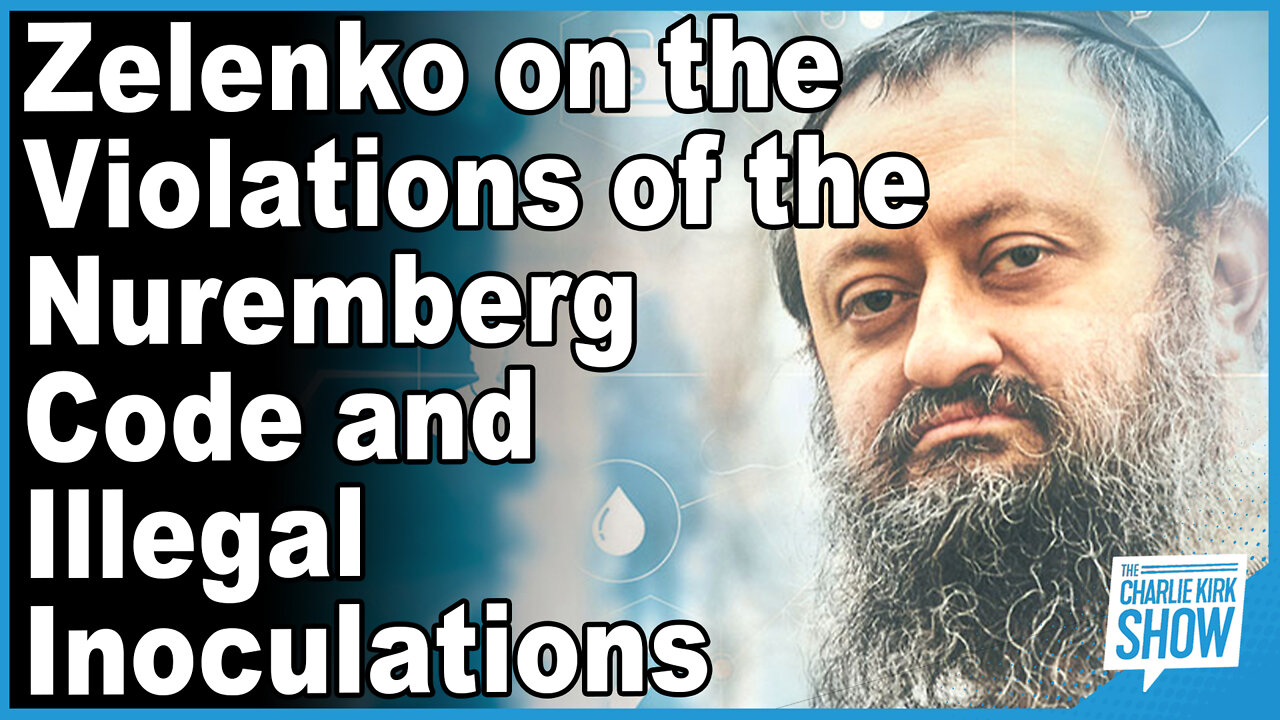 Zelenko on the Violations of the Nuremberg Code and Illegal Inoculations