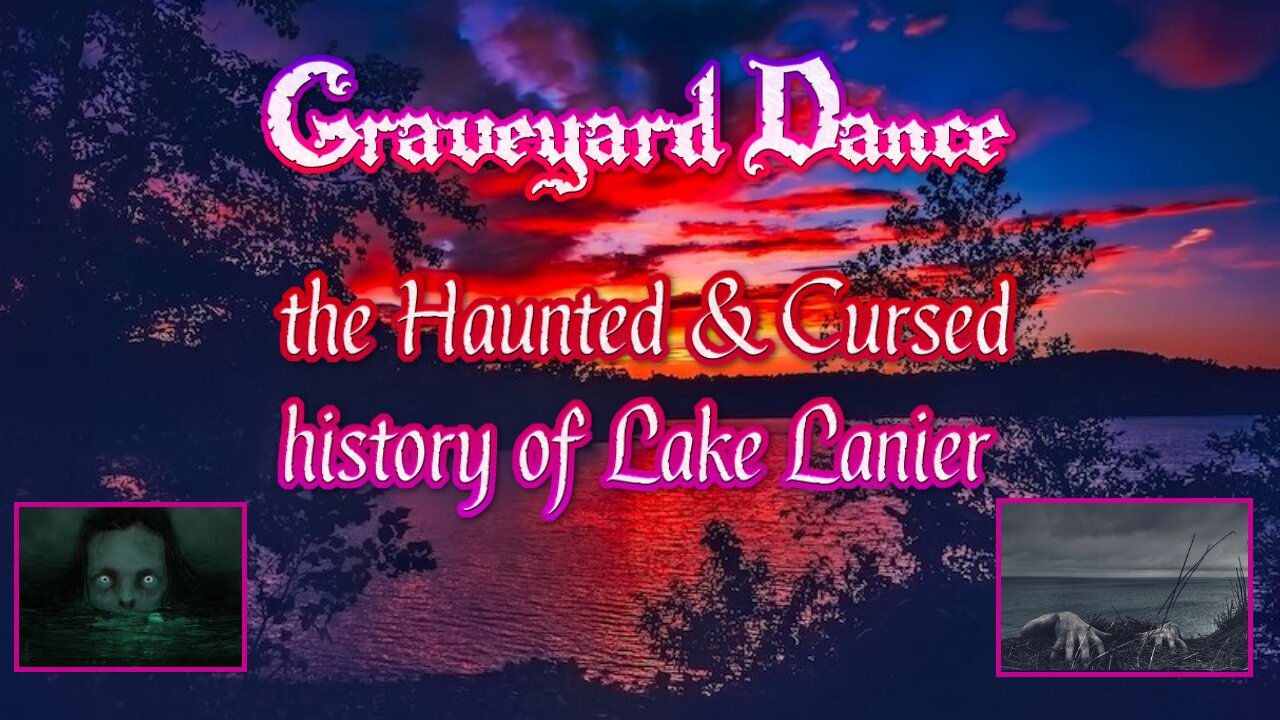 the Haunted & Cursed history of Lake Lanier