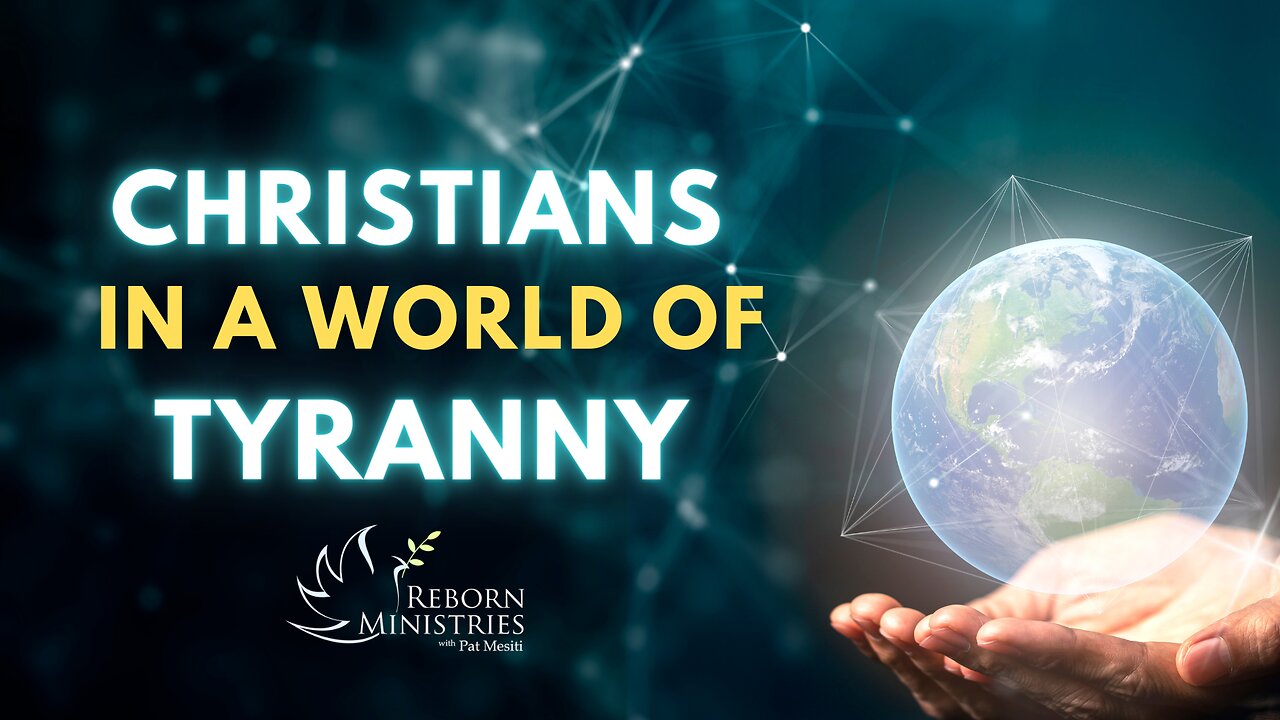 Christians In A World Of Tryanny