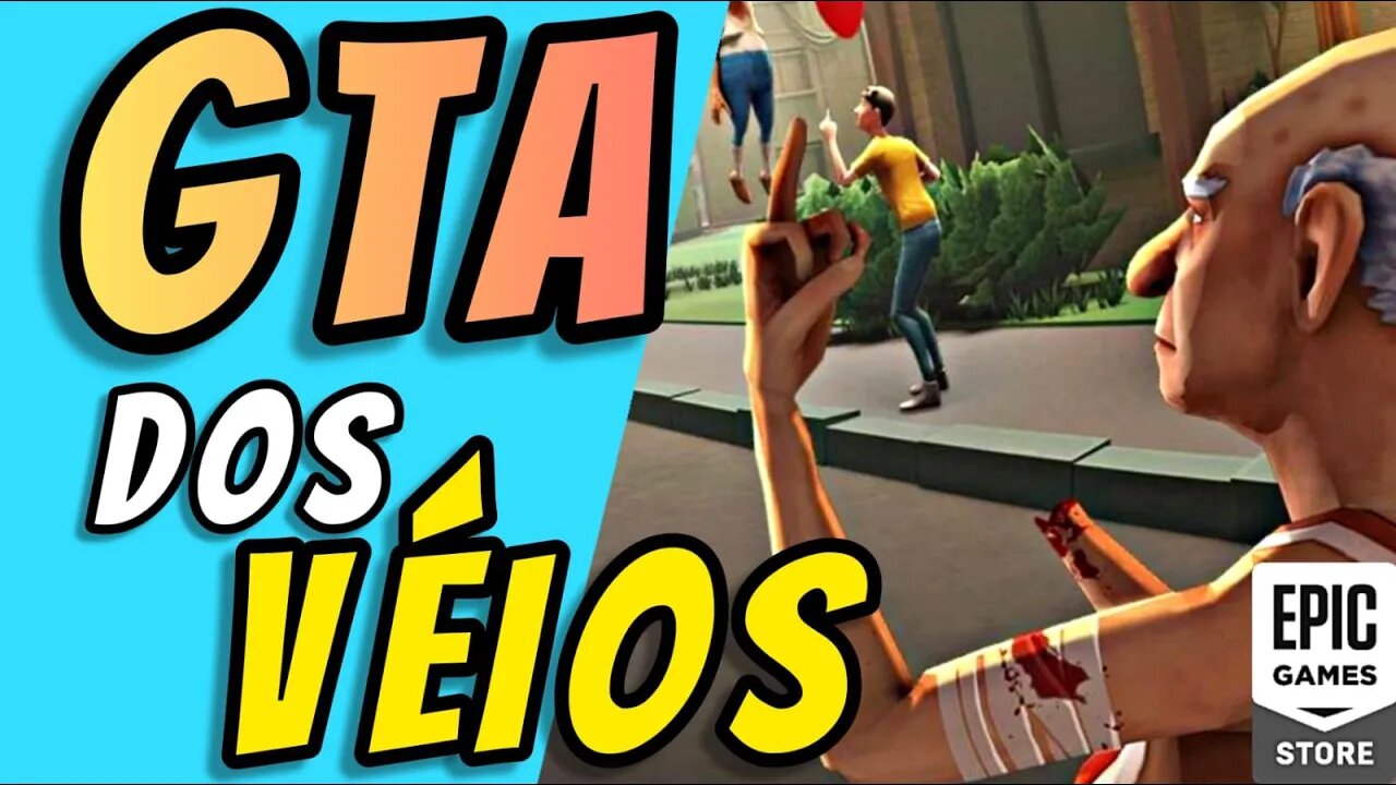 JOGOS GRÁTIS NA EPIC GAMES, CONHEÇA O GTA DOS VÉIO