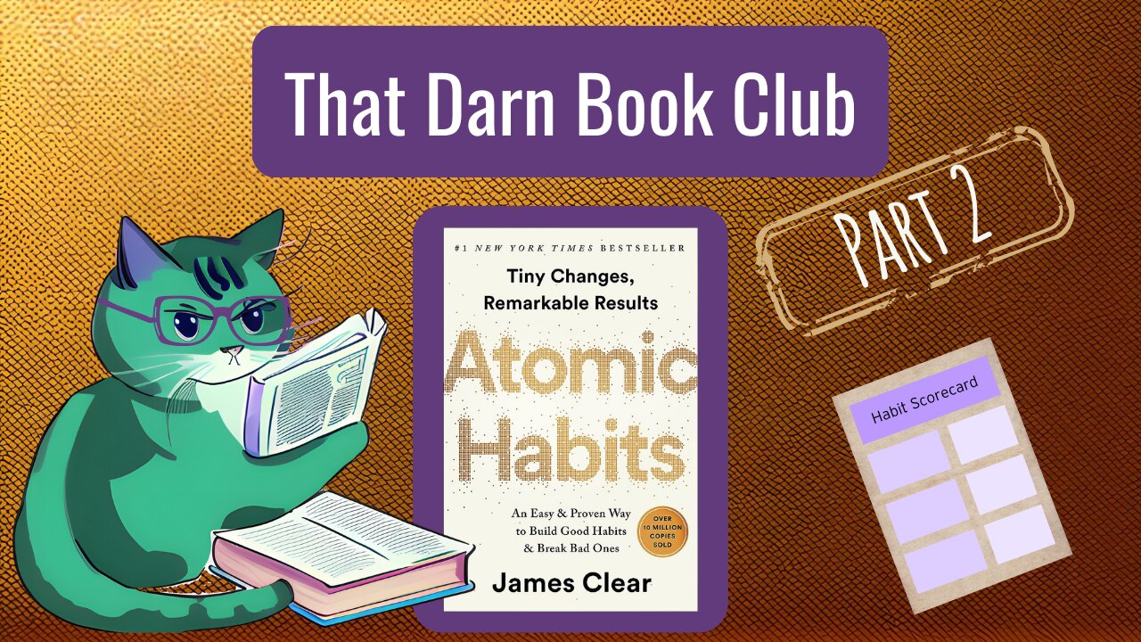 That Darn Book Club: Atomic Habits by James Clear - Part 2