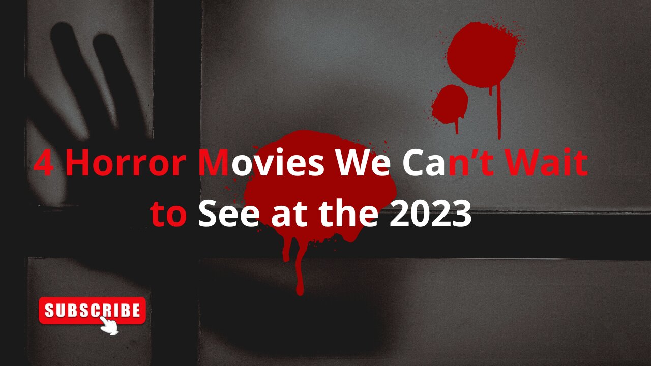 4 Horror Movies We Can’t Wait to See at the 2023