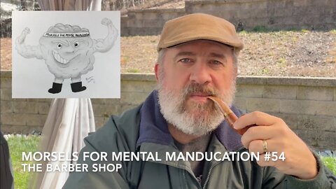 Morsels for Mental Manducation #54—The Barber Shop