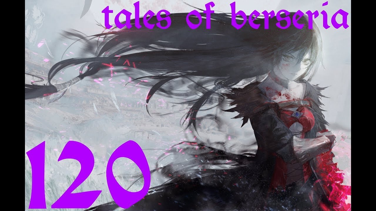 Tales of Berseria |120| Il utiliserait Inominat pour se climatiser
