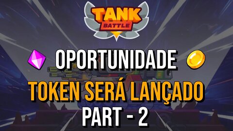NOVO JOGO NFT TANK BATTLE - TOKEN AINDA SERA LANÇADO! PART. 2