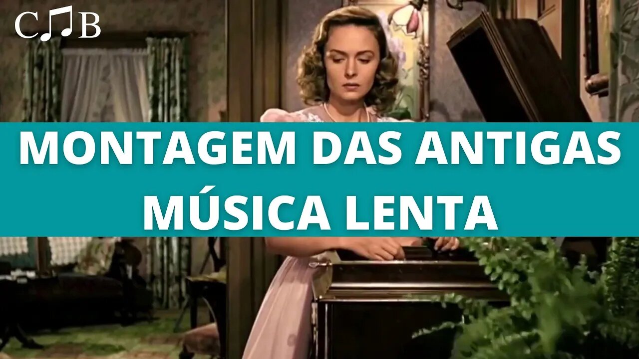 Montagem das Antigas - Música Lenta