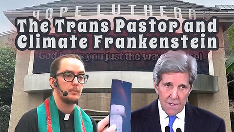 The Trans Pastor and Climate Frankenstein