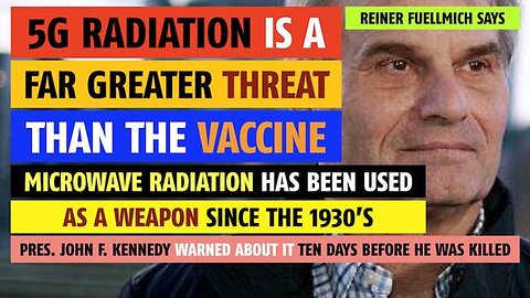 5G radiation is a far greater threat than the vaccine, says Reinier Fuellmich