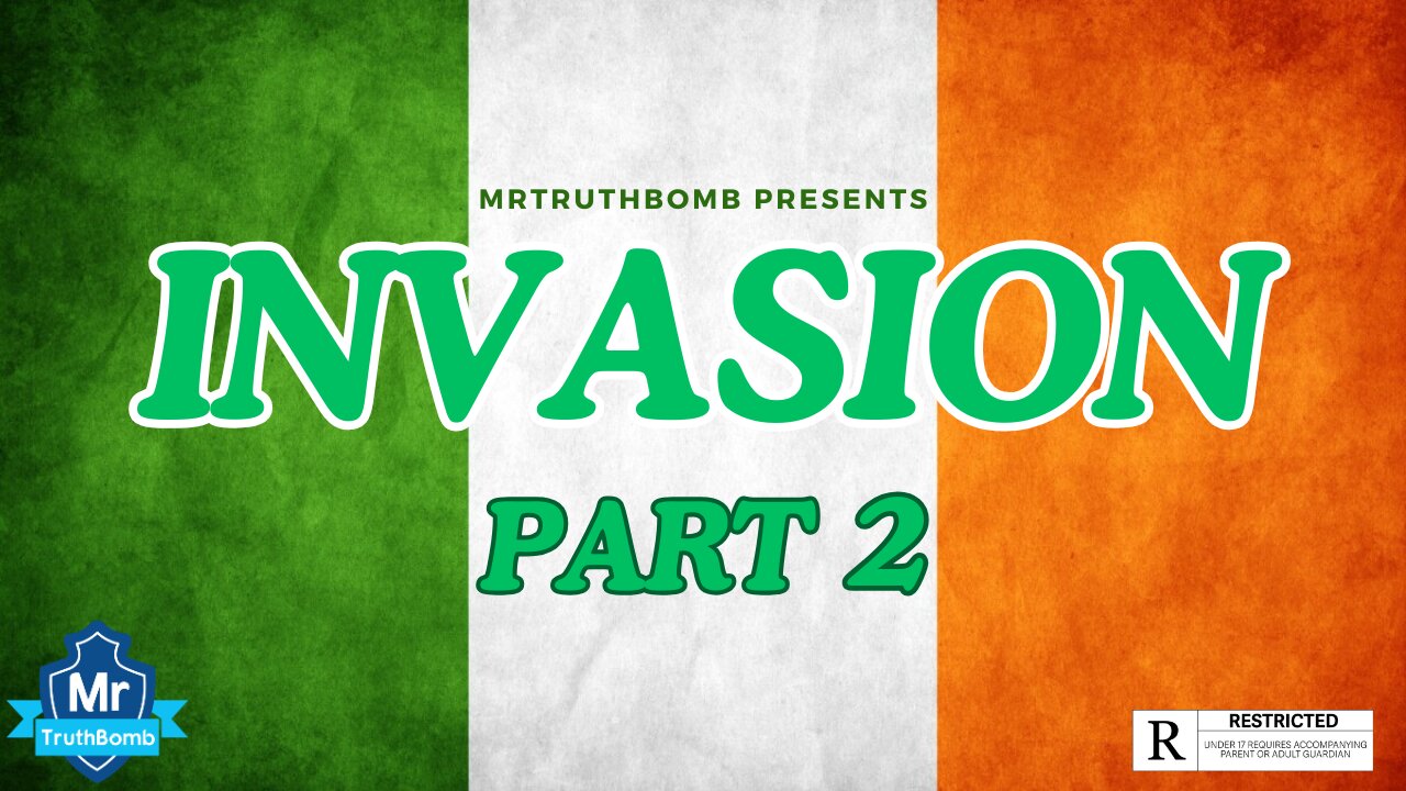 INVASION (IRELAND IS FOR THE IRISH) - PART 2