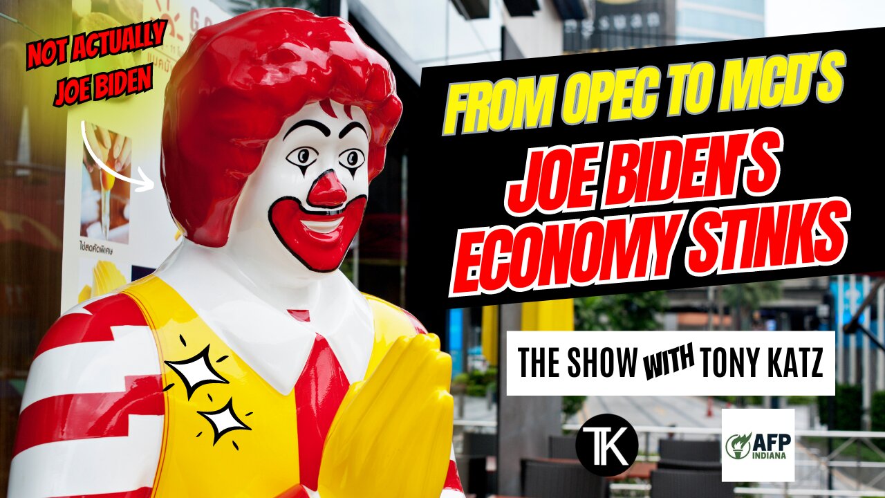 From OPEC to McD's: Biden's Economy Stinks