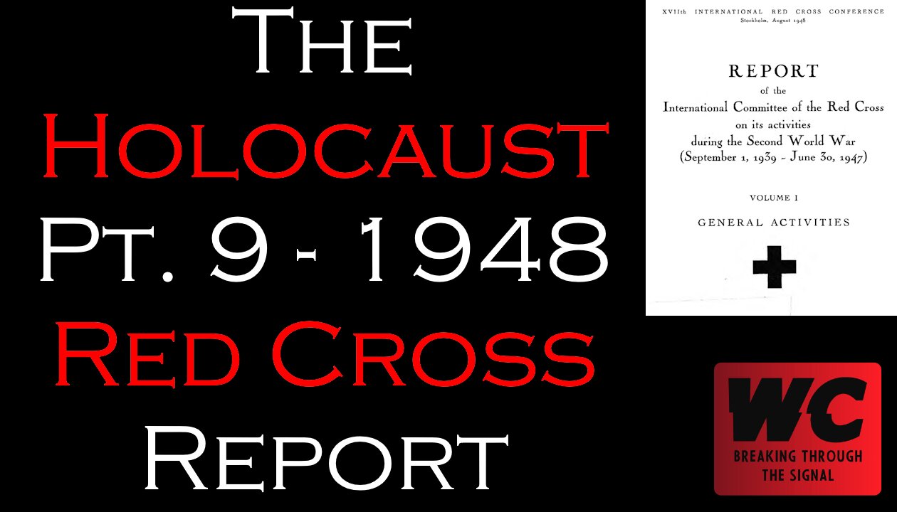 The Holocaust Pt. 9 - 1948 Red Cross Report