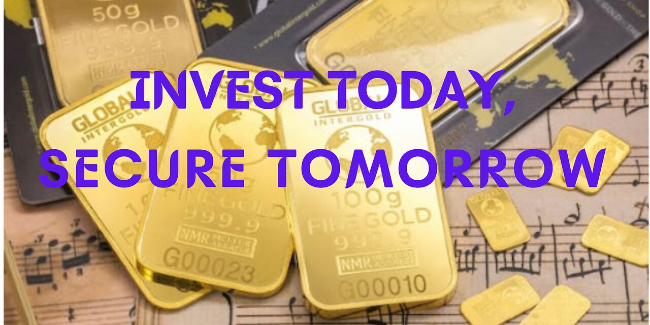 Invest In Gold Tody For A Secure Tomorrow