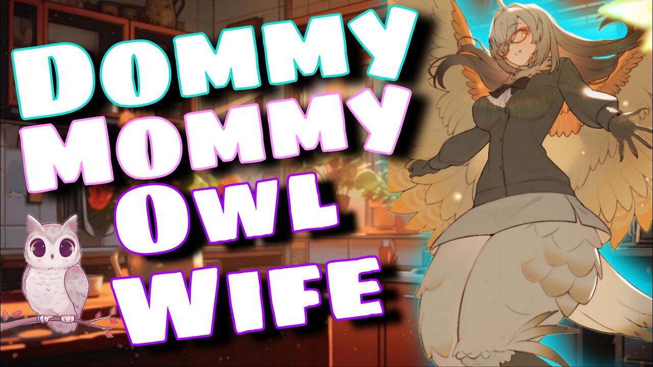 ASMR ROLEPLAY 🦉 MOMMY Dommy OWL Wife Pampers you 💋 Monster Girl [Use earphones]