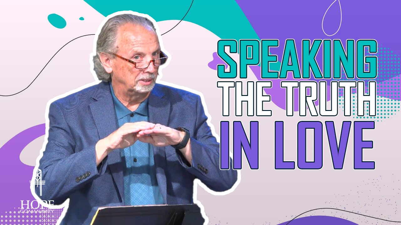 Speaking the Truth in Love | Hope Community Church | Pastor Brian Lother