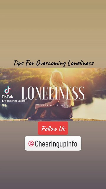 Tips For Overcoming Loneliness