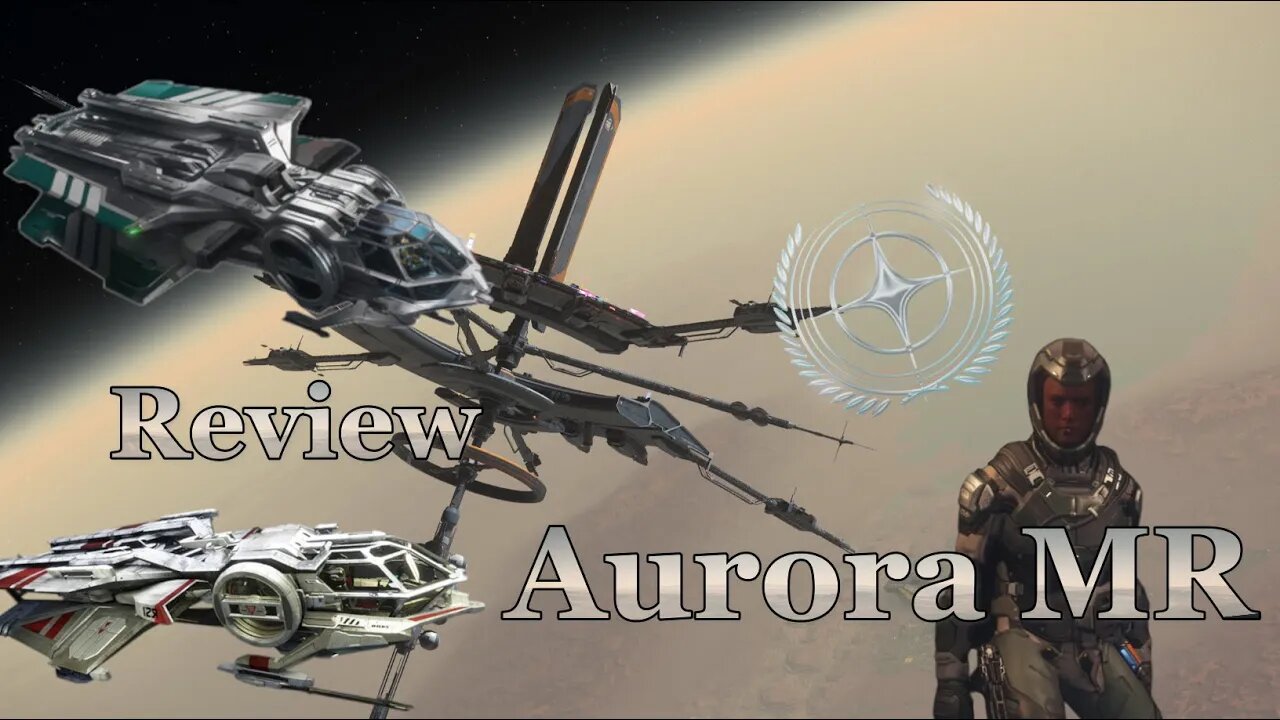 Star Citizen - Simple Review RSI Aurora MR