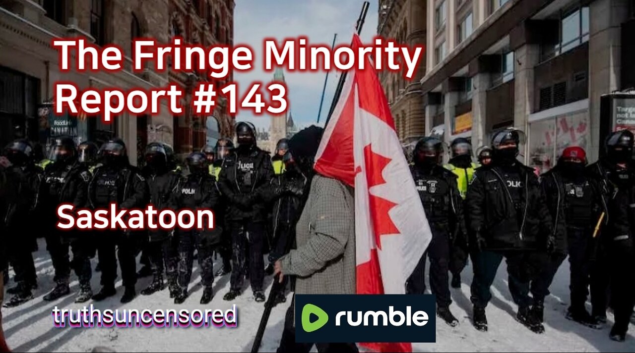 The Fringe Minority Report #143 National Citizens Inquiry Saskatoon