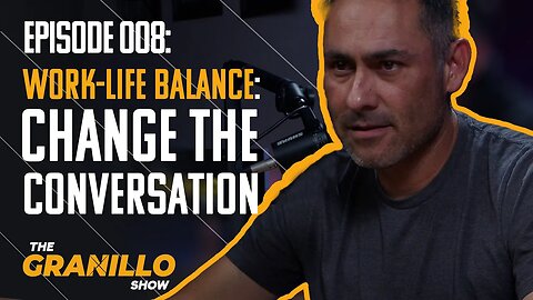 Work-Life Balance: Change The Conversation