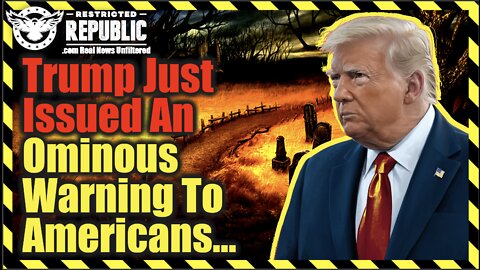 Trump Just Issued An Ominous Warning To Americans… BOMBSHELL!