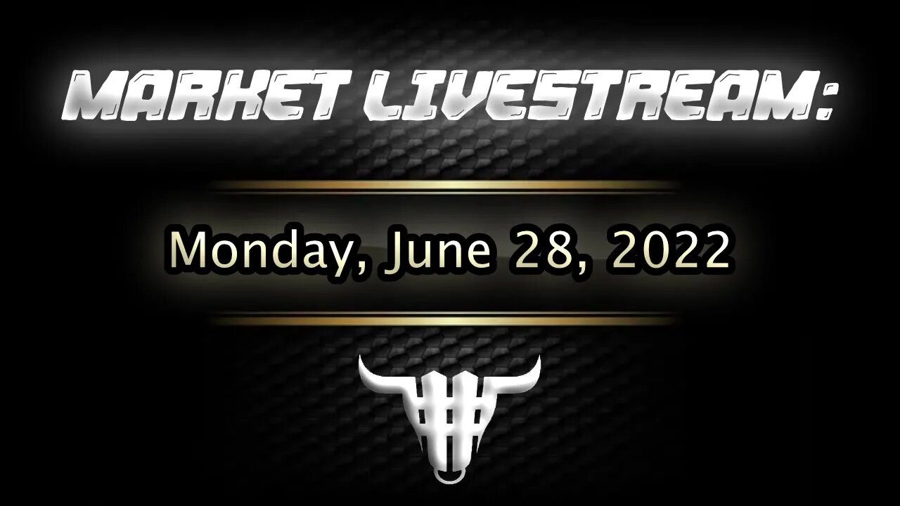 Market Livestream - June 28, 2022