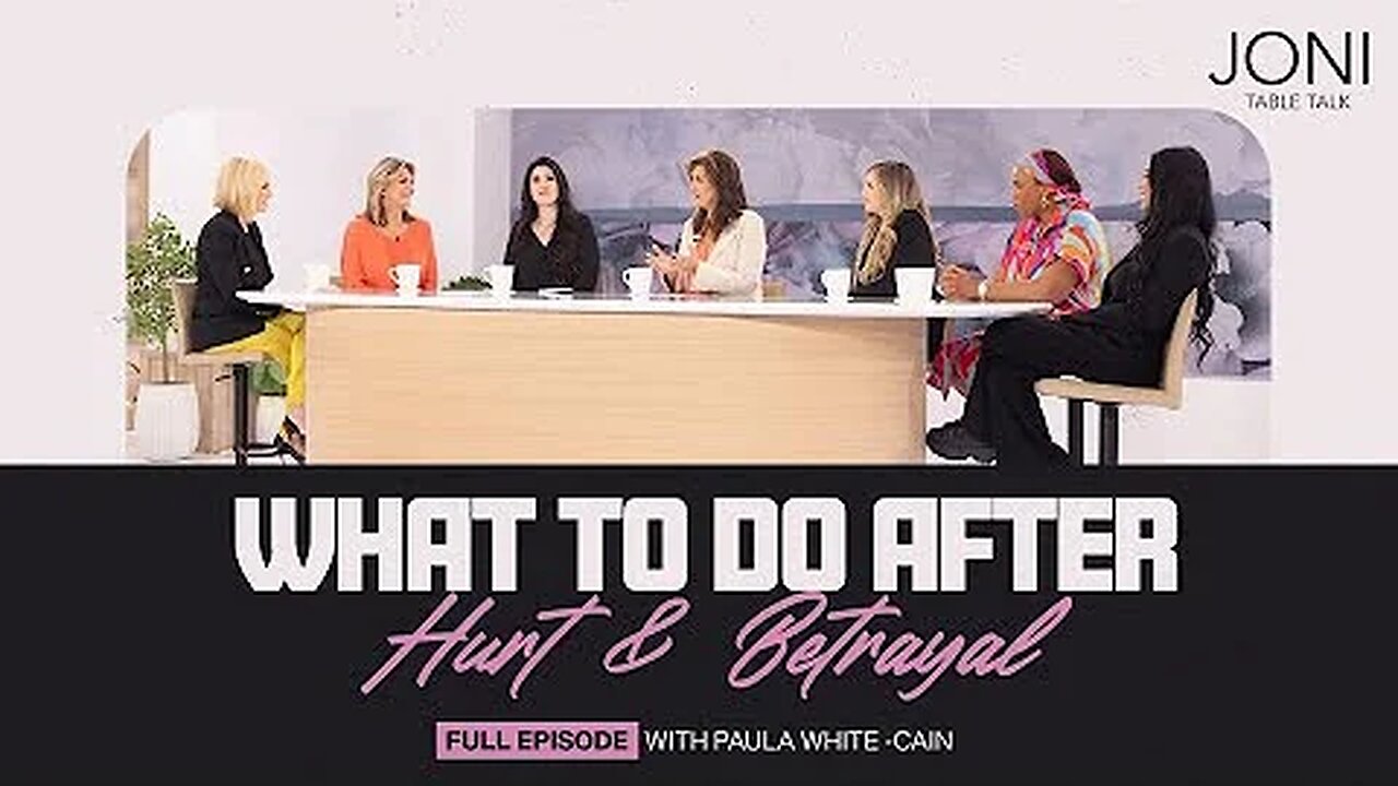 What To Do After Hurt & Betrayal_ Paula White-Cain & The Ladies’ Personal Stories Of Healing Wounds