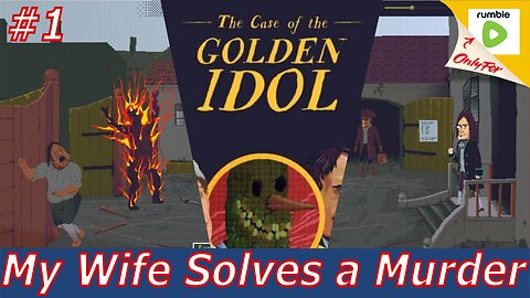 Forcing My Wife To Play #1 // The Case Of The Golden Idol // A rumble exclusive