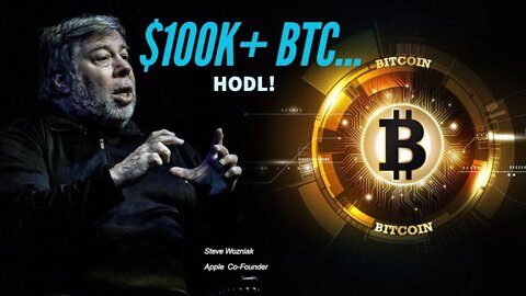 $100K+ BITCOIN incoming... so says Wozniak! - I agree... but I don't know anything.