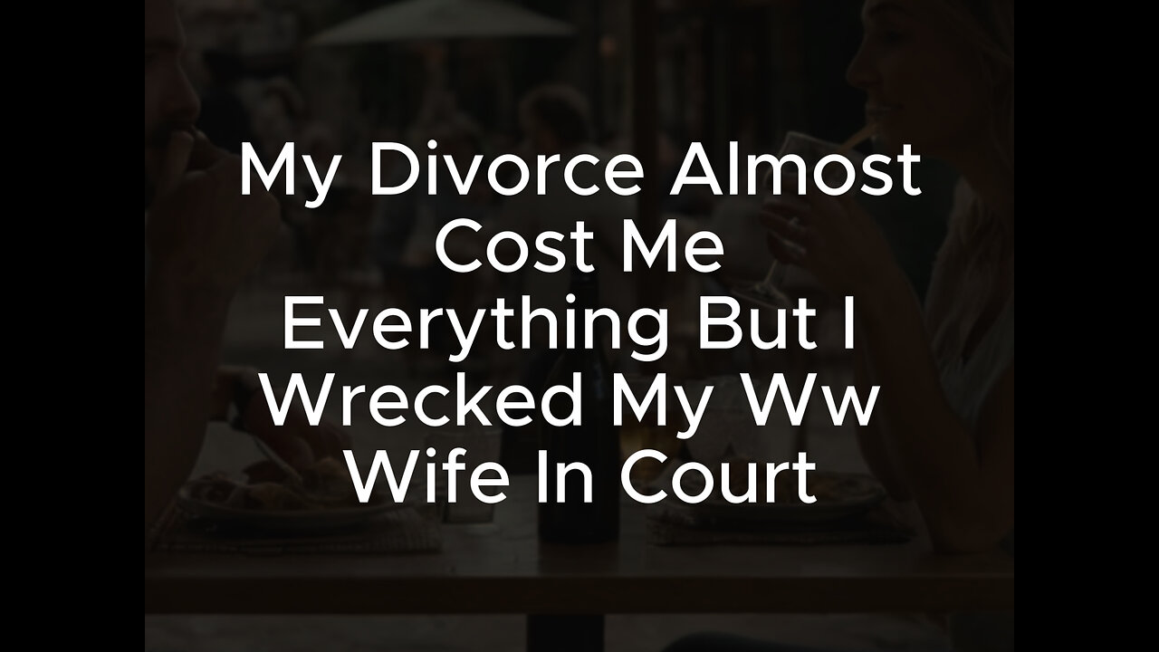 My Divorce Almost Cost Me Everything But I Wrecked My Ww Wife In Court #entertainment #cheating