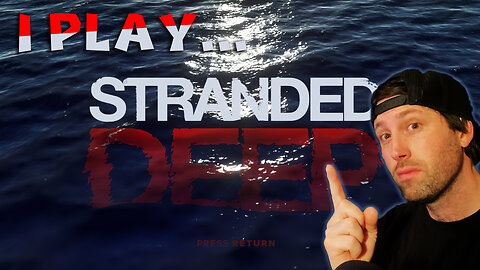 I Play STRANDED DEEP