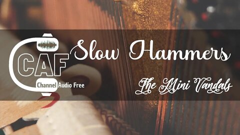 CAFree – Slow Hammers – The Mini Vandals
